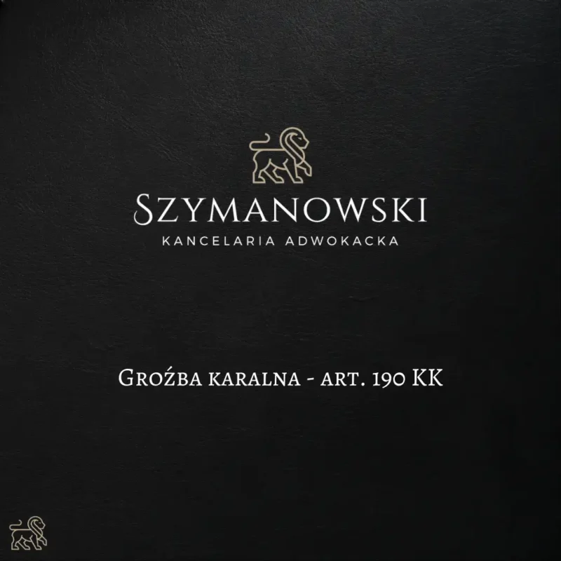 Obrazek artykułu Groźba karalna 190KK☎️ Adwokat Sprawy Karne Gdańsk Prawnik Paweł Szymanowski