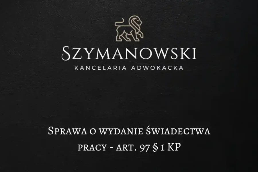 Obrazek artykułu Sprawa o wydanie świadectwa pracy☎️ Adwokat Pozew Gdańsk